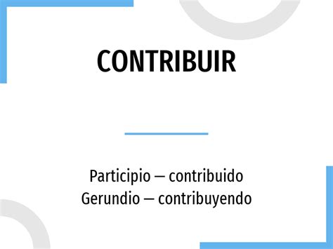 Contribuir preterite - Future Tense Conjugation of contribuir – Futuro de contribuir. Spanish Verb Conjugation: yo contribuiré, tú contribuirás, él / Ud.… 
